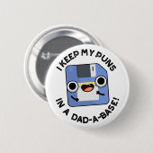 Ich Behielt meine Puns in einem Vater-a-Base Funny Button (Vorne & Hinten)