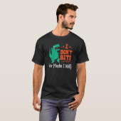 Ich beiße nicht oder vielleicht werde ich es tun T-Shirt (Vorne ganz)