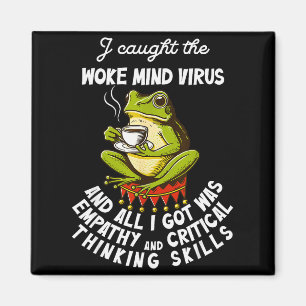 Ich bekam das Woke-Mind-Virus und alles, was ich b Magnet