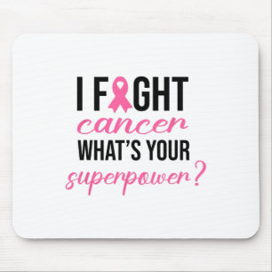 Ich bekämpfe Krebs Was ist Ihre Supermacht-Brust-C Mousepad