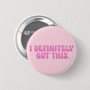 Ich bekomme das auf jeden Fall Pink Motivationszit Button