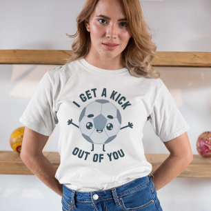 Ich bekomme dir einen Kick raus T-Shirt