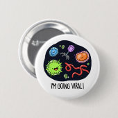 Ich bekomme einen Viral Funny Virus Pun Button (Vorne & Hinten)