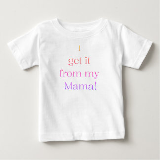 Ich bekomme es von meiner Mama lustiges Kinder T-S Baby T-shirt