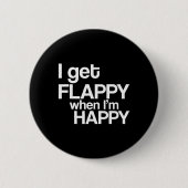 Ich bekomme Flappy, wenn ich glücklich bin Autismu Button (Vorderseite)