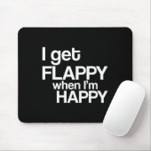 Ich bekomme Flappy, wenn ich glücklich bin Autismu Mousepad (Mit Mouse)