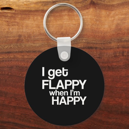 Ich bekomme Flappy, wenn ich glücklich bin Autismu Schlüsselanhänger (Vorderseite)