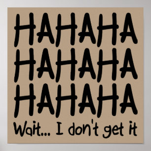 Ich bekomme kein lustiges Plakatzeichen Poster