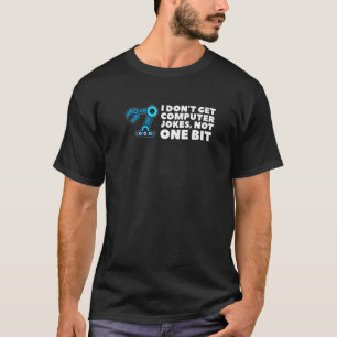 Ich bekomme keine Computerwitze, keine ein bissche T-Shirt