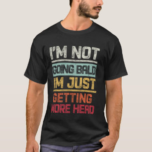 Ich bekomme keine Glatze, ich bekomme einfach mehr T-Shirt