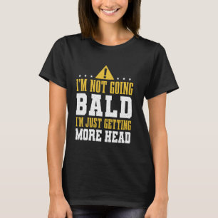 Ich Bekomme Keine Glatze Lustiger Haarausfall Humo T-Shirt