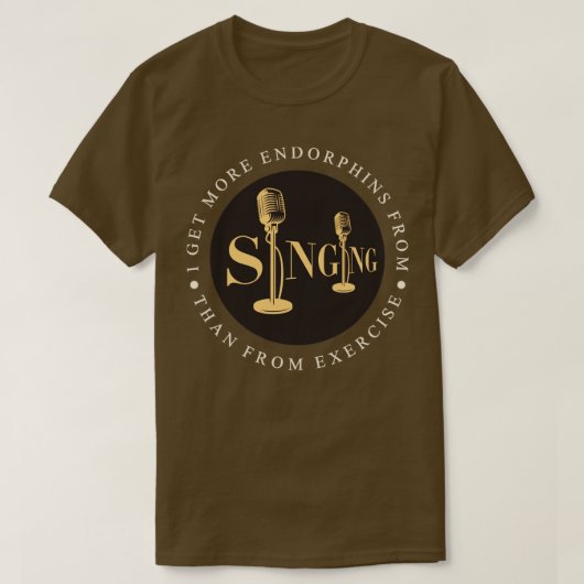Ich bekomme mehr Endorphine vom Singen als vom Übe T-Shirt (Design vorne)