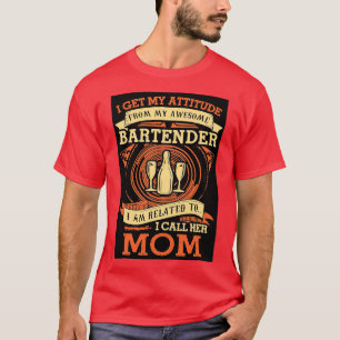 ICH BEKOMME MEINE ATTITUTUIEREN BARKEEPER T-Shirt