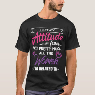 Ich bekomme meine Einstellung von Hübschen Frauen T-Shirt