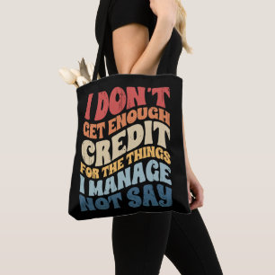 Ich bekomme nicht genug Anerkennung für die Dinge, Tasche
