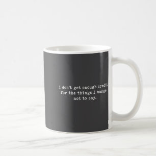 Ich bekomme nicht genug Anerkennung für lustige sa Kaffeetasse