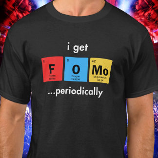 Ich bekomme periodisch FOMO Lustig T-Shirt