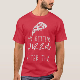 Ich bekomme Pizza nach diesem 4631638 T-Shirt