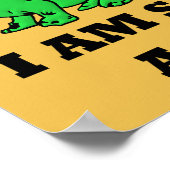 Ich bekomme so ein Dinosaurier-Funny-Poster-Zeiche Poster (Ecke)
