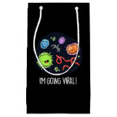 Ich bekomme virale Funny Virus Pun Dark BG Kleine Geschenktüte (Vorderseite)