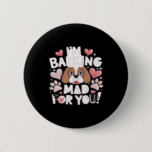 Ich belle Mad für dich! Hund Button (Vorderseite)