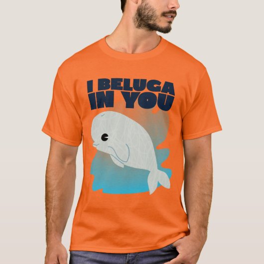 Ich beluga in dir T-Shirt (Vorderseite)