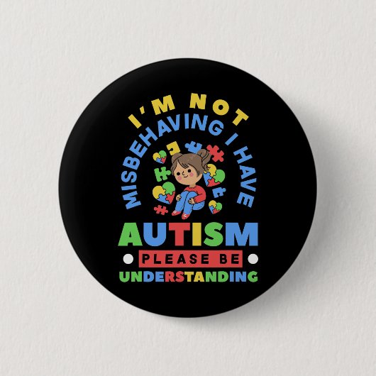Ich benehme mich nicht falsch, ich habe Autismus A Button (Vorderseite)