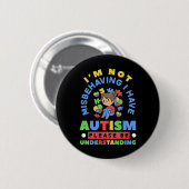 Ich benehme mich nicht falsch, ich habe Autismus A Button (Vorne & Hinten)