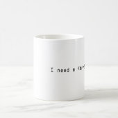Ich benötige einen HTML-Bruch! Kaffeetasse (Mittel)