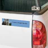 Ich benötige einen Ritter… Autoaufkleber (Auf Lkw)