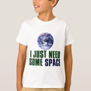 Ich benötige gerade etwas Raum T-Shirt