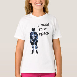 Ich benötige mehr Raum-Astronauten T-Shirt