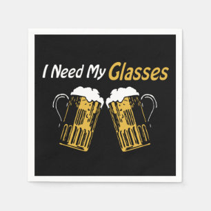 Ich benötige meine Glas-Bier-Spaß-Party-Serviett Serviette