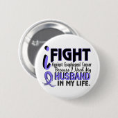 Ich benötige meinen Ehemann-Esophageal Krebs Button (Vorne & Hinten)