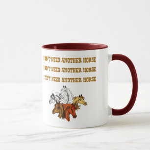 Ich benötige nicht ein anderes Pferd Tasse