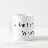 Ich benötige nicht Glitter, zu funkeln Kaffeetasse (Vorderseite Links)