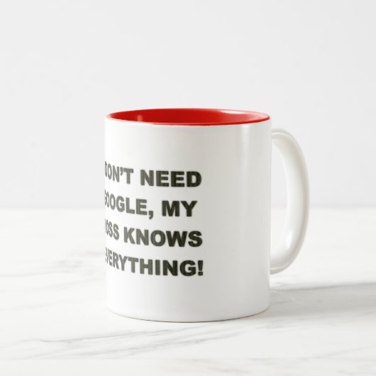 Ich benötige nicht Google, den mein Chef alles - Zweifarbige Tasse (VorderseiteRechts)