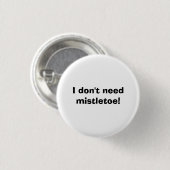 Ich benötige nicht Mistelzweig! Button (Vorne & Hinten)