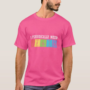 Ich benötige regelmäßig Kaffee-Coffein-Science-Kaf T-Shirt