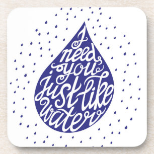 Ich benötige Sie gerade wie Wasser Getränkeuntersetzer