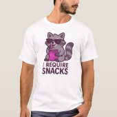 ICH BENÖTIGE SNACKS T-Shirt (Vorderseite)