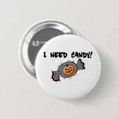 Ich benötige Süßigkeit Button (Vorne & Hinten)