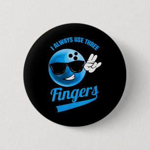 Ich benutze immer drei Flügel - Funny Bowling Button
