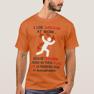 Ich benutze Sarcasm at Work Funny T Shirt