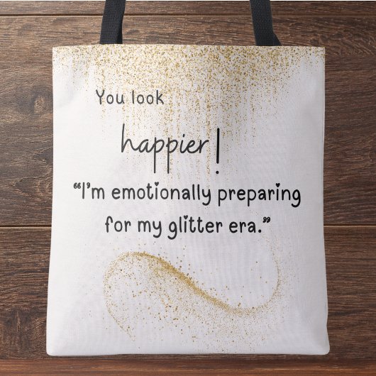 Ich bereite mich emotional auf meine Glitzer-Ära v Tasche