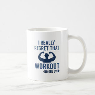 Ich bereue dieses Workout wirklich Kaffeetasse