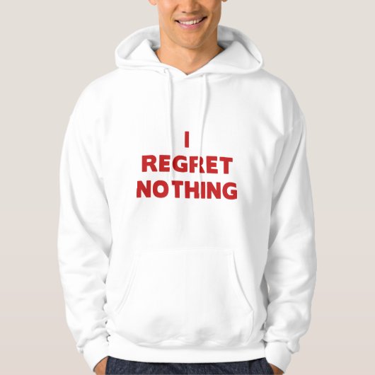 Ich bereue nichts hoodie (Vorderseite)