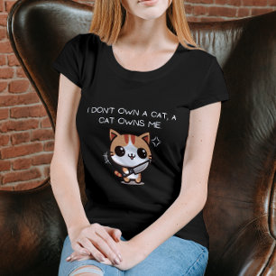 Ich Besitze Keine Katze, Eine Katze Besitzt Mich T-Shirt