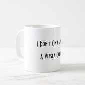 Ich besitze nicht ein Vizsla, ein Vizsla besitze Kaffeetasse (Vorderseite Links)