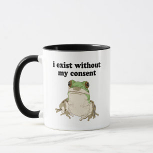 Ich bestehe ohne meine Zustimmung Frosch Funny Mem Tasse